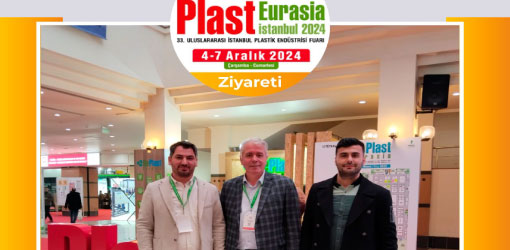 PLAST EURASIA ISTANBUL 2024 FUAR ZİYARETİ